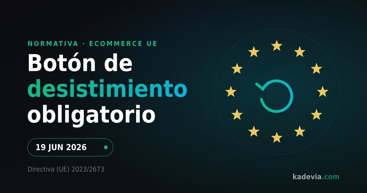 Botón de desistimiento obligatorio para tiendas online: qué cambia el 19 de junio de 2026 — La Directiva UE 2023/2673 obliga a todo ecommerce a ofrecer un botón de desistimiento desde junio de 2026. Qué exige, sanciones y cómo cumplir con un sistema de devoluciones automático.